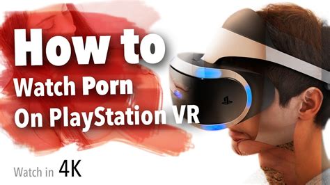 porn on playstation vr|PSVR Porn